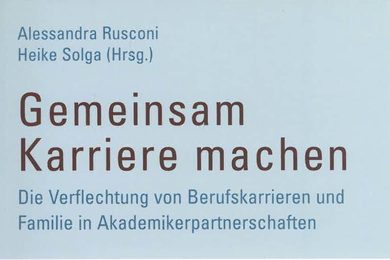 Das Buch von Solga und Rusconi Gemeinsam Karriere machen
