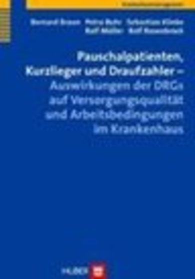 Pauschalpatienten, Kurzlieger und Draufzahler - Auswirkungen der DRGs auf Versorgungsqualität